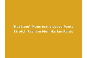 [Hot Item] Mens Jeans Loose Pants Stretch Fashion Men Harlan Pants
