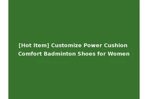 [Hot Item] Customize Power Cushion Comfort Badminton Shoes for Women