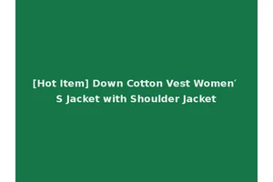 [Hot Item] Down Cotton Vest Women′ S Jacket with Shoulder Jacket