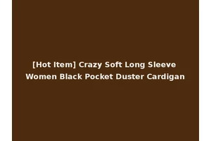 [Hot Item] Crazy Soft Long Sleeve Women Black Pocket Duster Cardigan