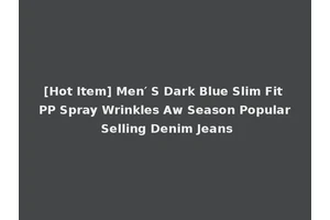 [Hot Item] Men′ S Dark Blue Slim Fit PP Spray Wrinkles Aw Season Popular Selling Denim Jeans