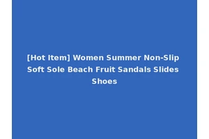 [Hot Item] Women Summer Non-Slip Soft Sole Beach Fruit Sandals Slides Shoes