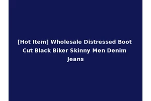 [Hot Item] Wholesale Distressed Boot Cut Black Biker Skinny Men Denim Jeans