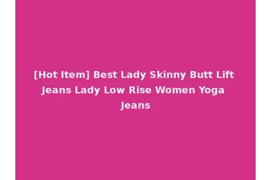[Hot Item] Best Lady Skinny Butt Lift Jeans Lady Low Rise Women Yoga Jeans