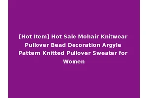 [Hot Item] Hot Sale Mohair Knitwear Pullover Bead Decoration Argyle Pattern Knitted Pullover Sweater for Women
