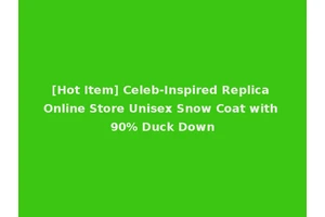 [Hot Item] Celeb-Inspired Replica Online Store Unisex Snow Coat with 90% Duck Down