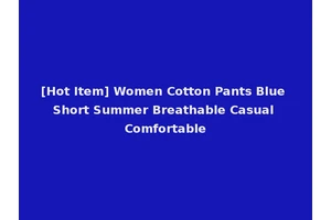 [Hot Item] Women Cotton Pants Blue Short Summer Breathable Casual Comfortable