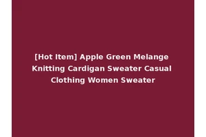 [Hot Item] Apple Green Melange Knitting Cardigan Sweater Casual Clothing Women Sweater