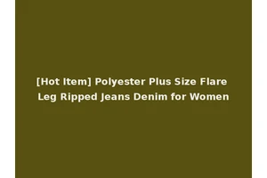 [Hot Item] Polyester Plus Size Flare Leg Ripped Jeans Denim for Women