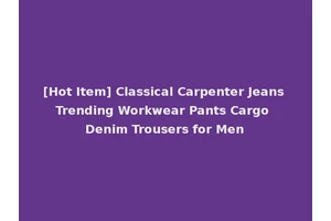 [Hot Item] Classical Carpenter Jeans Trending Workwear Pants Cargo Denim Trousers for Men