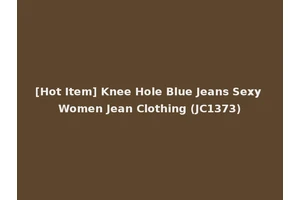 [Hot Item] Knee Hole Blue Jeans Sexy Women Jean Clothing (JC1373)