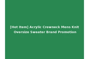 [Hot Item] Acrylic Crewneck Mens Knit Oversize Sweater Brand Promotion