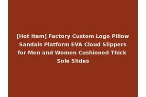 [Hot Item] Factory Custom Logo Pillow Sandals Platform EVA Cloud Slippers for Men and Women Cushioned Thick Sole Slides