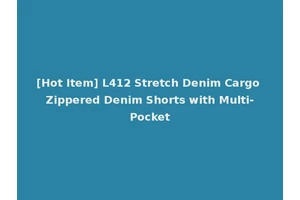 [Hot Item] L412 Stretch Denim Cargo Zippered Denim Shorts with Multi-Pocket