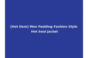 [Hot Item] Men Padding Fashion Style Hot Seal Jacket