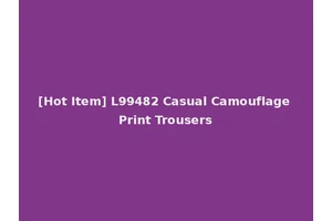 [Hot Item] L99482 Casual Camouflage Print Trousers