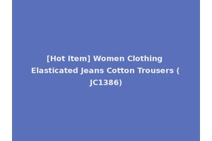 [Hot Item] Women Clothing Elasticated Jeans Cotton Trousers (JC1386)
