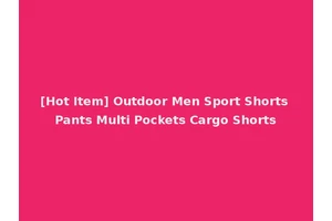 [Hot Item] Outdoor Men Sport Shorts Pants Multi Pockets Cargo Shorts