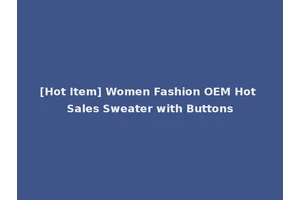[Hot Item] Women Fashion OEM Hot Sales Sweater with Buttons