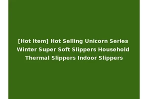 [Hot Item] Hot Selling Unicorn Series Winter Super Soft Slippers Household Thermal Slippers Indoor Slippers