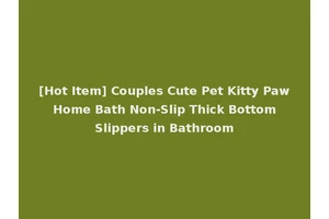 [Hot Item] Couples Cute Pet Kitty Paw Home Bath Non-Slip Thick Bottom Slippers in Bathroom