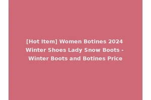 [Hot Item] Women Botines 2024 Winter Shoes Lady Snow Boots - Winter Boots and Botines Price