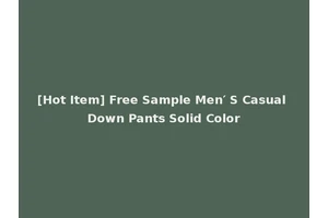 [Hot Item] Free Sample Men′ S Casual Down Pants Solid Color
