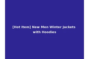 [Hot Item] New Men Winter Jackets with Hoodies