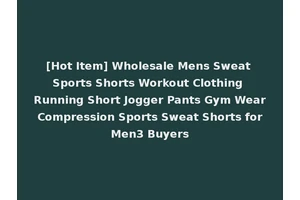 [Hot Item] Wholesale Mens Sweat Sports Shorts Workout Clothing Running Short Jogger Pants Gym Wear Compression Sports Sweat Shorts for Men3 Buyers
