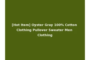 [Hot Item] Oyster Gray 100% Cotton Clothing Pullover Sweater Men Clothing