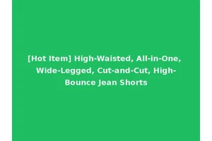[Hot Item] High-Waisted, All-in-One, Wide-Legged, Cut-and-Cut, High-Bounce Jean Shorts