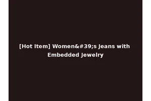 [Hot Item] Women's Jeans with Embedded Jewelry