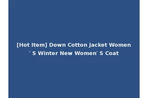 [Hot Item] Down Cotton Jacket Women′ S Winter New Women′ S Coat