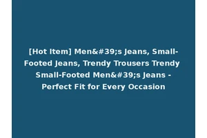 [Hot Item] Men's Jeans, Small-Footed Jeans, Trendy Trousers Trendy Small-Footed Men's Jeans - Perfect Fit for Every Occasion