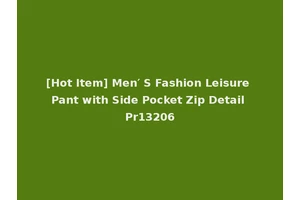 [Hot Item] Men′ S Fashion Leisure Pant with Side Pocket Zip Detail Pr13206