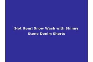 [Hot Item] Snow Wash with Shinny Stone Denim Shorts