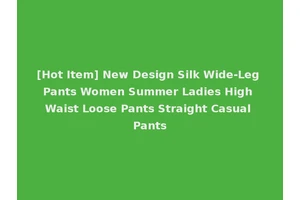 [Hot Item] New Design Silk Wide-Leg Pants Women Summer Ladies High Waist Loose Pants Straight Casual Pants