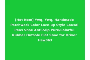 [Hot Item] Ywq, Ywq, Handmade Patchwork Color Lace-up Style Causal Peas Shoe Anti-Slip Pure/Colorful Rubber Outsole Flat Shoe for Driver Hsw063