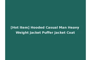 [Hot Item] Hooded Casual Man Heavy Weight Jacket Puffer Jacket Coat