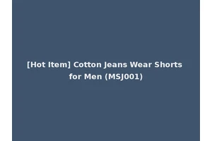 [Hot Item] Cotton Jeans Wear Shorts for Men (MSJ001)