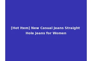[Hot Item] New Casual Jeans Straight Hole Jeans for Women