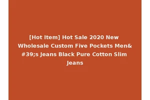 [Hot Item] Hot Sale 2020 New Wholesale Custom Five Pockets Men's Jeans Black Pure Cotton Slim Jeans