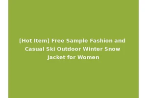 [Hot Item] Free Sample Fashion and Casual Ski Outdoor Winter Snow Jacket for Women