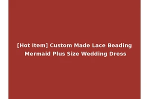 [Hot Item] Custom Made Lace Beading Mermaid Plus Size Wedding Dress