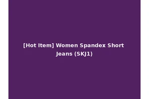 [Hot Item] Women Spandex Short Jeans (SKJ1)