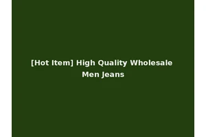[Hot Item] High Quality Wholesale Men Jeans