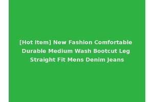 [Hot Item] New Fashion Comfortable Durable Medium Wash Bootcut Leg Straight Fit Mens Denim Jeans