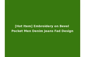 [Hot Item] Embroidery on Bevel Pocket Men Denim Jeans Fad Design