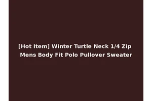 [Hot Item] Winter Turtle Neck 1/4 Zip Mens Body Fit Polo Pullover Sweater