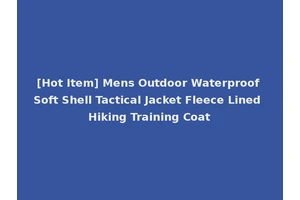 [Hot Item] Mens Outdoor Waterproof Soft Shell Tactical Jacket Fleece Lined Hiking Training Coat